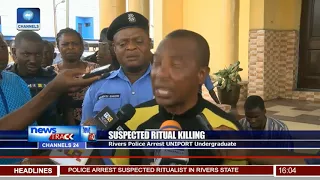 Suspected Ritual Killing: Rivers Police Arrest UNIPORT Undergraduate