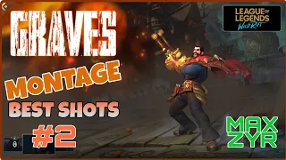 GRAVES MONTAGE Max Zyr | BEST SHOTS 2 | League of Legends Wild Rift