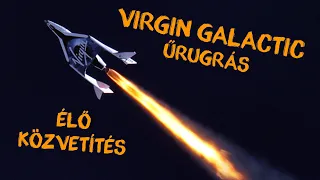 Virgin Galactic (02) űrugrása  |  17. ÉLŐ közvetítés  |  ŰRKUTATÁS MAGYARUL