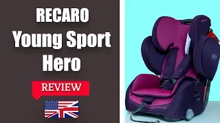Recaro Young Sport Hero - Baby Car Seat FULL Review