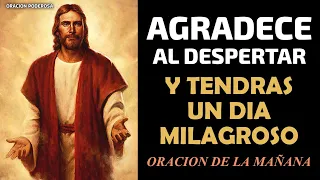 Agradece al Despertar y Tendrás un Día Milagroso, Oración de la Mañana