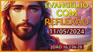 evangelho do dia 11/05/2024   reflexão do evangelho 🙏🙏🙏