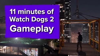 11 minutes of Watch Dogs 2 gameplay - Ubisoft E3 2016