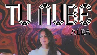 ALBA - Tu nube (clip officiel)