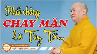 TỘI PHƯỚC ngay BỮA ĂN - (Rất Quan Trọng) | Phải Chăng CHAY MẶN là TÙY TÂM | Thầy Thích Phước Tiến