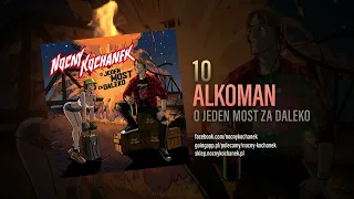 10. Nocny Kochanek - Alkoman (Oficjalny Odsłuch Albumu)