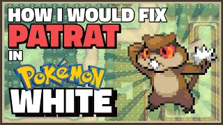 How I Would Fix Patrat in Pokémon White