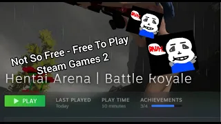 Not So Free - Free To Play Steam Games 2