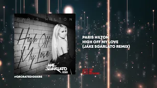 Paris Hilton - High Off My Love (Jake Sgarlato Remix)