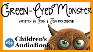 The Berenstain Bears: The Green Eyed Monster | Children's Audiobook