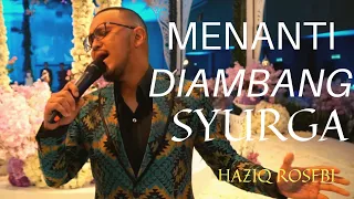 Menanti Di Ambang Syurga- Haziq Rosebi  . (Original By Allahyarham Dato Ahmad Jais)
