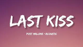 Post Malone - Last Kiss (Lyrics) Acoustic 2022