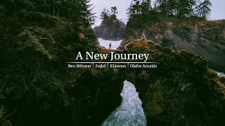 A New Journey - Ben Böhmer | Fejká | Kiasmos | Ólafur Arnalds