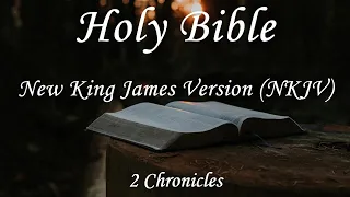 English Audio Bible - 2 Chronicles (COMPLETE) - New King James Version (NKJV)