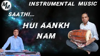 Manmohanpur Music |Hui Aankh Nam Aur Ye Dil Muskuraya | Saathi | Banjo Dholak Music |