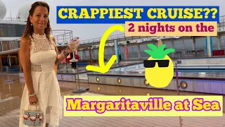 CRAP CRUISE at Sea? Is it or Is it NOT? Margaritaville at Sea