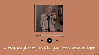 a kpop playlist to jump in your room at midnight pt.1