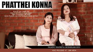 PHATTHEI KONNA || Hoineilam Zou & Ngainu Haokip || Video Processed At LMIN MEDIA