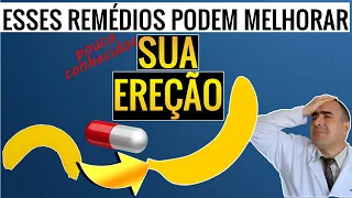 Medicamentos pouco conhecidos que podem TURBINAR SUA EREÇÃO