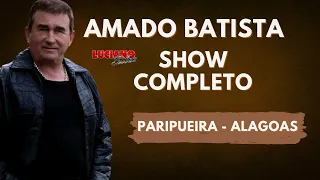 Amado Batista - Show ao vivo completo - Paripueira - Alagoas - 2022