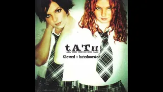 t.A.T.u. - All the Things She Said [Slowed + Bass Boosted]