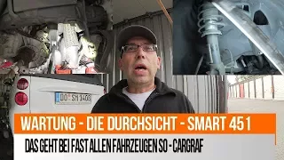 Wartung - Teil 14 von 17 - Fahrzeugdurchsicht - SMART 451