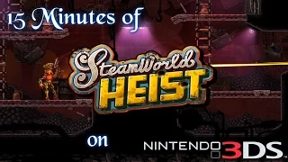 Steam World Heist  - Nintendo 3DS 15 Minutes of Gameplay