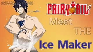 Fairy Tail Abridged Parody - Meet the Ice Maker [Svave]