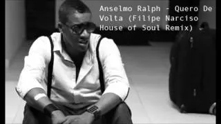 Anselmo Ralph - Quero-te De Volta (Filipe Narciso House of Soul Bootleg Remix)