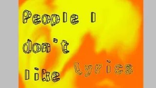 People I don't like, by UPSAHL {Lyrics}