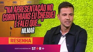 Falou do dia que precisou "MENTIR" no Corinthians E MUITO MAIS!  | Nilmar no Resenha ESPN