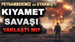 HZ MUHAMMED sav. UYARMIŞTI!  KIYAMET SAVAŞI YAKLAŞIYOR MU?