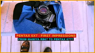 PENTAX 67 - FIRST IMPRESSIONS (NOT A REVIEW)