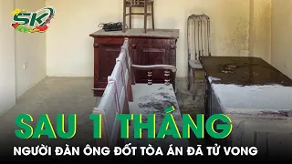 Người Đàn Ông Mang Xăng Đốt Tòa Án Nhân Dân Tỉnh Bắc Giang Đã Tử Vong Sau 1 Tháng Điều Trị | SKĐS