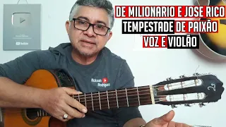 De Milionário & José Rico - Tempestade De Paixão (Voz e Violão)