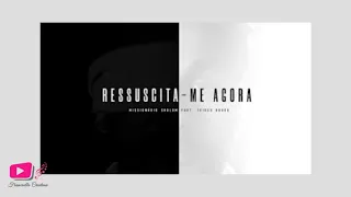 Ressuscita-Me Agora - Missionário Shalom ft Thiago Brado