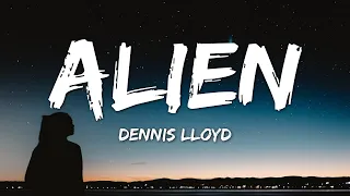 Dennis Lloyd - Alien (Lyrics)