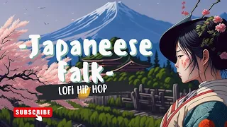 Japanese Folk 🍃 Calming Music 🌿 Lofi Breathe Well [ Lofi Hip Hop   Lofi Chill ]