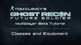 Ghost Recon: Future Soldier 'Classes and Equipment Multiplayer Tutorial' TRUE-HD QUALITY