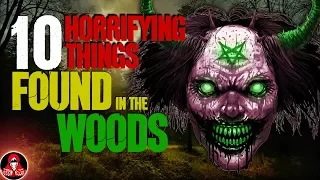 10 HORRIFYING Things Found in the Woods - Darkness Prevails