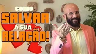 COMO SALVAR SEU RELACIONAMENTO | Marcos Lacerda