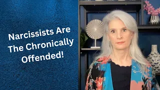 Narcissists Are The Chronically Offended!