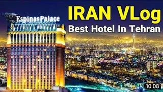 IRAN BEST HOTEL IN TEHRAN ESPINAS PALACE 2022 WALKING IRAN VLOG PAKISTAN TO IRAN BY ROAD,iran visit