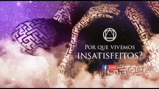 "Por que vivemos insatisfeitos?" Rosacruz Áurea | Palestra 22_10_2018