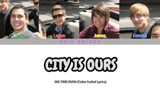 Big Time Rush - City is Ours (Color Coded Lyrics)