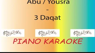 Abu / Yousra - 3 Daqat (PIANO KARAOKE)