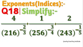 Q18 | Simplify 4/(216)^(-2/3) +1/(256)^(-3/4) +2/(243)^(-1/5)