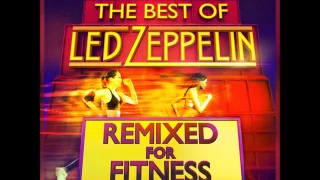 Best of Led Zeppelin - Remixed for Fitness!