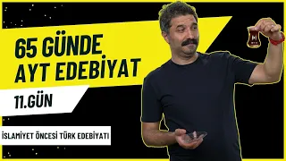 İslamiyet'in Kabulünden Önceki Türk Edebiyatı / 11.GÜN / 65 Günde AYT Edebiyat Kampı / RÜŞTÜ HOCA