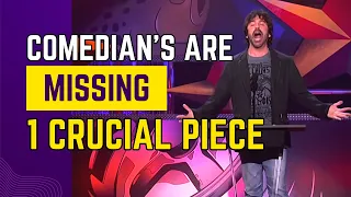 Most Comedians are Missing This One Piece When Starting Out